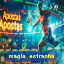 magia estranha filme completo dublado